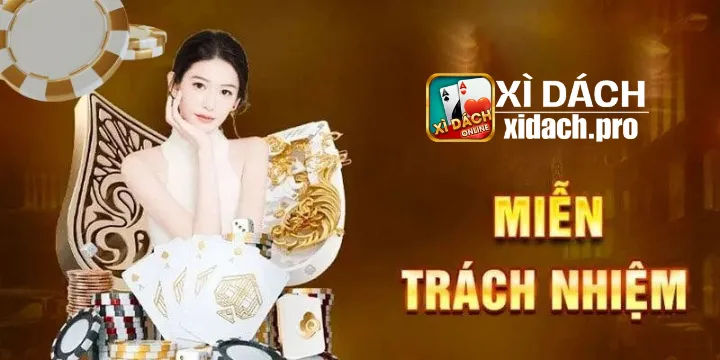 Miễn trừ trách nhiệm trong game bài Xì Dách là gì?