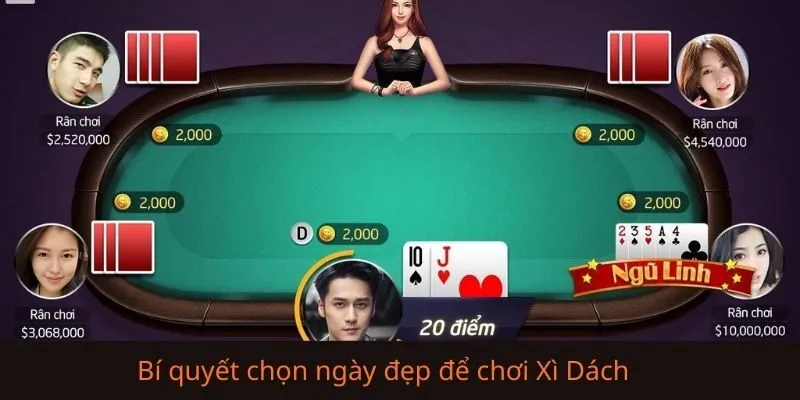 Bí quyết chọn ngày đẹp để chơi Xì Dách được người chơi lâu năm chia sẻ