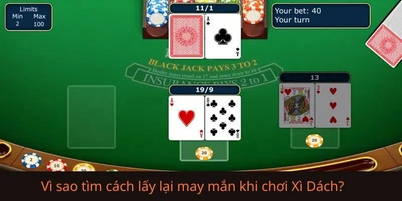 Sau khi thua liên tiếp người chơi lại tìm “cách lấy lại may mắn khi chơi Xì Dách”
