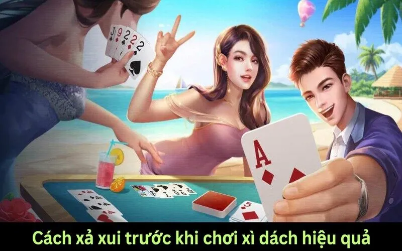8cách xả xui trước khi chơi xì dách bạn nên biết
