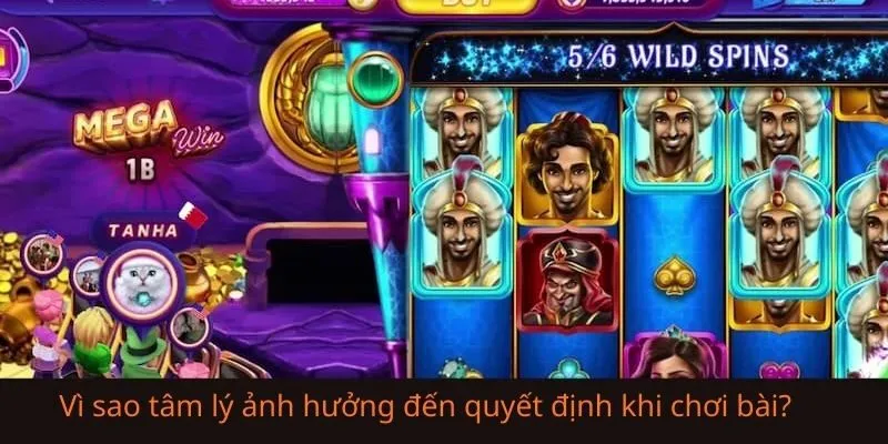 Vì sao tâm lý ảnh hưởng đến quyết định khi chơi bài?