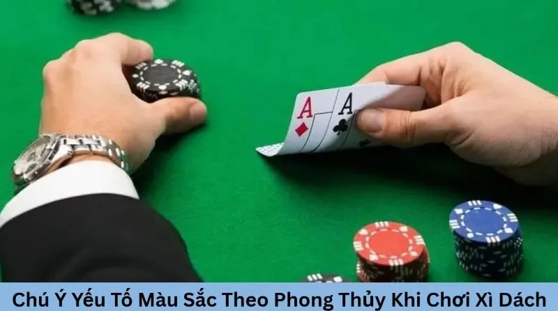 Các cách chơi xì dách theo phong thủy bạn nên biết
